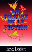 Fissure de la fiction [ancienne édition]